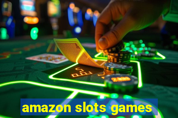 amazon slots games